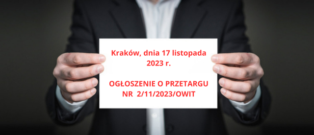 Kraków dnia 17 listopada 2023 r. OGŁOSZENIE O PRZETARGU NR 2112023OWIT